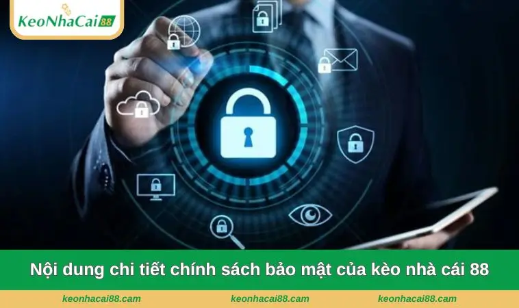Nội dung chi tiết liên quan chính sách bảo mật của kèo nhà cái 88
