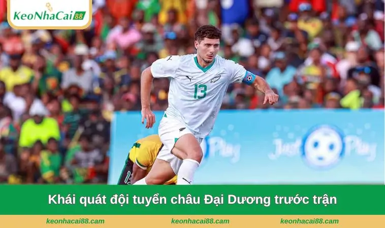 Khái quát đội tuyển châu Đại Dương trước trận