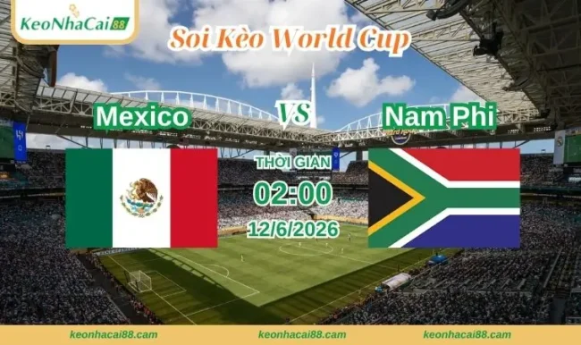 soi kèo World Cup Mexico vs Nam Phi